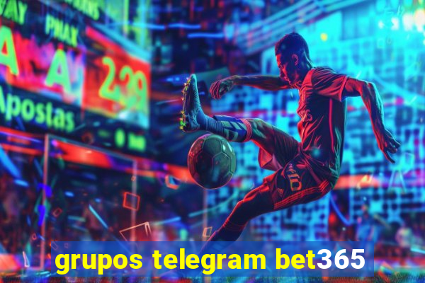 grupos telegram bet365